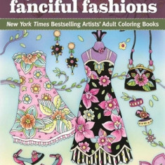 Marjorie Sarnat's Fanciful Fashions: New York Times Bestselling Artists' Adult Coloring Books