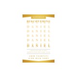 Discovering Daniel Workbook: Finding Our Hope in God's Prophetic Plan Amid Global Chaos