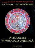 Introducere in psihologia orientala - Ion Manzat, Ed. Psyche, 2002, 408 pagini, Spiritualitate si Ezoterism
