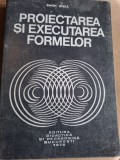 Simion Buzila - Proiectarea si Executarea Formelor