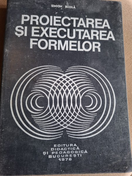 Simion Buzila - Proiectarea si Executarea Formelor