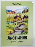 ANOTIMPURI ,PICTURA - GRAFICA de GELU MOISE , ALBUM , 2009 , DEDICATIE *