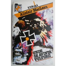 Unde se avanta vulturii &ndash; Alistair MacLean