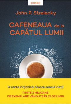 Cafeneaua de la capatul lumii - de JOHN P. STRELECKY foto