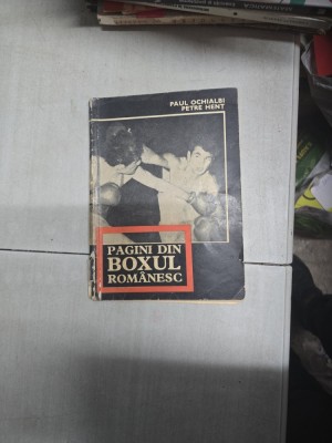 Pagini din boxul rom&amp;acirc;nesc - Paul Ochialbi, Petre Hent foto