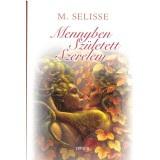 Mennyben sz&uuml;letett szerelem - M. Selisse