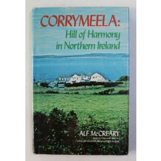 CORRYMELLA - HILL OF HARMONY IN NORTHERN IRELAND by ALF McCREARY , 1976