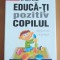 Dr. Tanya Byron - Educă-ți pozitiv copilul