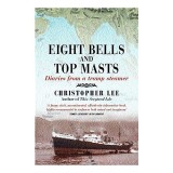 Eight Bells and Top Masts - Roman - Carti in Engleza - 1950s - Nava cu aburi - Comert Maritim
