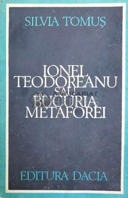 Ionel Teodoreanu sau bucuria metaforei - 1980 - Silvia Tomus ($X125)