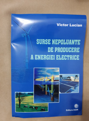 Surse nepoluante de producere a energiei electrice - Victor Lucian foto