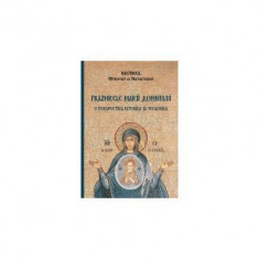 Praznicele Maicii Domnului, o perspectiva istorica si teologica - Hierotheos Vlachos, Mitropolit de Nafpaktos