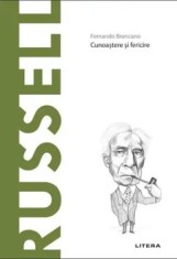 Descopera filosofia. Russell. Cunoastere si fericire/Fernando Broncano