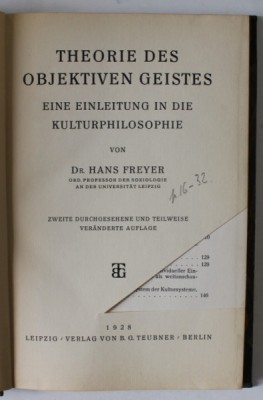 THEORIE DES OBJEKTIVEN GEISTES ( TEORIA MINTII OBIECTIVE ) , O INTRODUCERE IN FILOSOFIA CULTURALA , von HANS FREYER , TEXT INJ LIMBA GERMANA , 1928 foto