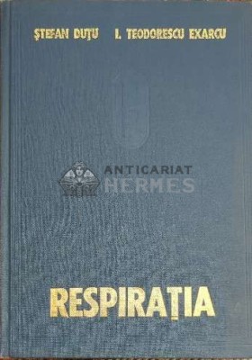 Respiratia. Fiziologia si fiziopatologia respiratiei - 1979 - Stefan Dutu (F164) foto