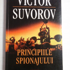 PRINCIPIILE SPIONAJULUI - VICTOR SUVOROV