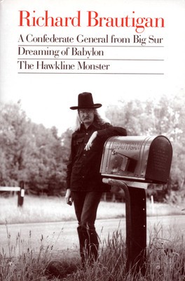 Richard Brautigan: A Confederate General from Big Sur, Dreaming of Babylon, and the Hawkline Monster foto