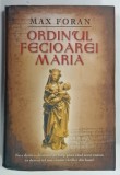 ORDINUL FECIOAREI MARIA de MAX FORAN , 2008