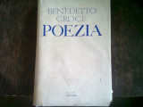 POEZIA. INTRODUCERE IN CRITICA SI ISTORIA POEZIEI SI LITERATURII - BENEDETTO CROCE