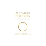 Becoming Buddha: Buddhist Contemplative Psychology in a Western Context