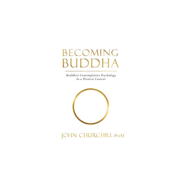 Becoming Buddha: Buddhist Contemplative Psychology in a Western Context
