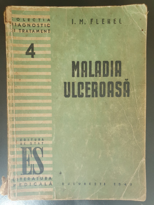 MALADIA ULCEROASA, I. M. Flekel 1949, 427 pag