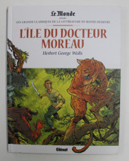 LES GRANDS CLASSIQUES DE LA LITTERATURE EN BANDE DESSINEE , L &amp;#039; ILE DU DOCTEUR MOREAU par HERBERT GEORGE WELLS , 2018 foto