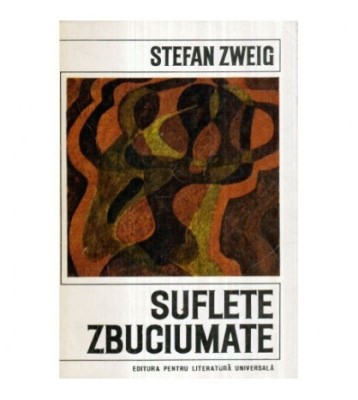Stefan Zweig - Suflete zbuciumate - 122704 foto