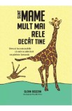 Sunt mame mult mai rele decat tine - Glenn Boozan