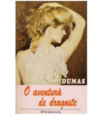 Alexandre Dumas - O aventura de dragoste - 127875
