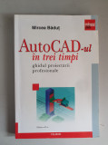 AutoCad-ul in trei timpi - MIRCEA BADUT