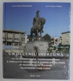 UN DECENIU IMPREUNA , FILIALA HUNEDOARA ...A ASOCIATIEI NATIONALE A CADRELOR MILITARE IN REZERVA SI RETRAGERE ...de DANILA MOLDOVAN si SANDA VIRGIL ,