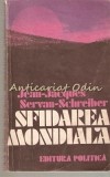 Sfidarea Mondiala - Jean-Jacques, Servan-Schreiber