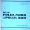 De la Polul Nord la Polul Sud