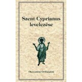 Szent Cyprianus levelei - &Oacute;kereszt&eacute;ny &Ouml;r&ouml;ks&eacute;g&uuml;nk 19.