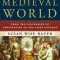 The History of the Medieval World: From the Conversion of Constantine to the First Crusade