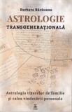 Barbara Bacauanu - Astrologie transgenerationala. Astrologia tiparelor de