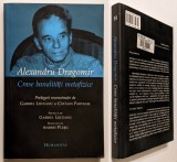 ALEXANDRU DRAGOMIR &ndash; CRASE BANALITATI METAFIZICE 2004 HUMANITAS Prelegeri reconstituite de Gabriel Liiceanu, Catalin Partenie Postfata de Andrei Plesu