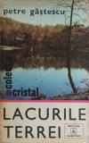 Lacurile Terrei - Petre G&acirc;ștescu, 1979, Albatros, Geografie, Carte, Limba Rom&acirc;nă