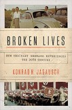 Broken Lives : How Ordinary Germans Experienced the 20th Century | Konrad H. Jarausch, Princeton University Press