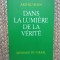 DANS LA LUMIERE DE LA VERITE , VOL I de ABD-RU-SHIN