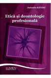 Etica si deontologie profesionala (editia I-a)- Antonio SANDU