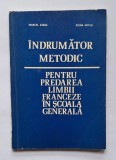 &Icirc;ndrumător metodic pentru predarea limbii franceze &ndash; Marcel Saraș, Elena Sfichi, Ed. Didactică și Pedagogică, 1975