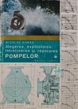 Cumpara ieftin Alegerea, exploatarea, intretinerea si repararea pompelor - 1981 - Nicolae Ganea (AG252)