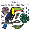 Color Me: Who&#039;s in the Rain Forest?