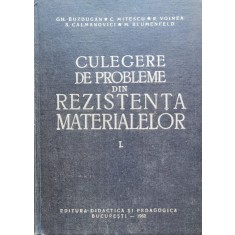 Culegere De Probleme De Rezistenta Materialelor Vol.1 - Gh. Buzdugan Si Colaboratorii , B959