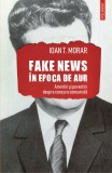 Fake news in Epoca de Aur | Ioan T. Morar