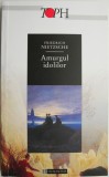 Amurgul idolilor &ndash; Friedrich Nietzsche