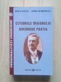 Ionuț Iliescu; Horia Dumitrescu - Ctitoriile maiorului Gheorghe Pastia (2004)