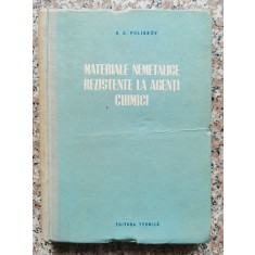 Materiale Nemetalice Rezistente La Agenti Chimici - K. A. Poliakov , A276